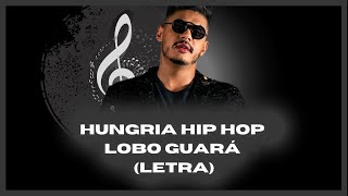 Hungria Hip Hop  Lobo Guará(LETRA)