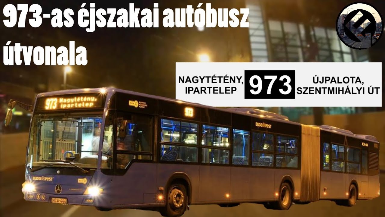 Budapest 973-as éjszakai autóbusz útvonala (Nagytétény, ipartelep - Újpalota, Szentmihályi út)