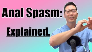 Info your doctor will NEVER tell you. Sadly, they don't know and don't have time! | Anal Spasm
