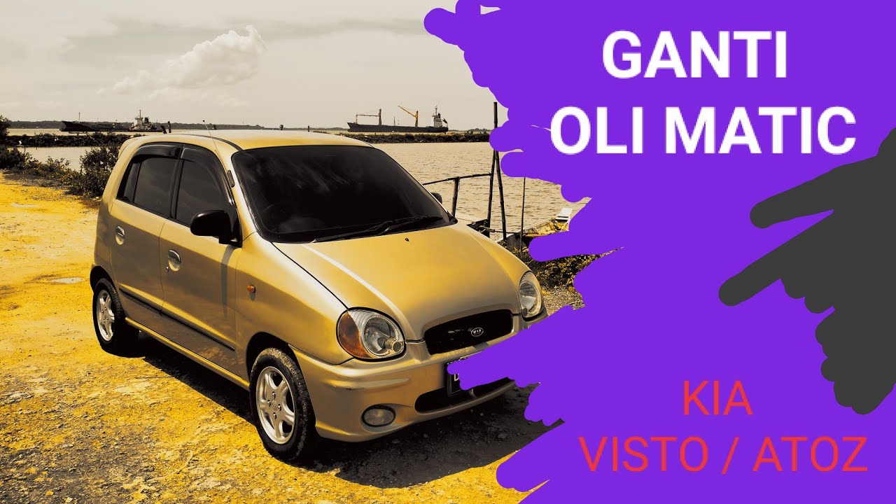Tutorial Ganti Oli Matic Kia Visto Hyundai Atoz Matic Youtube