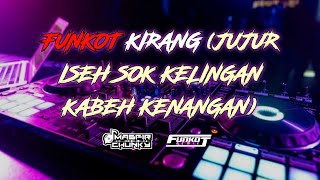 DJ FUNKOT KIRANG - (JUJUR ISEH SOK KELINGAN KABEH KENANGAN) MASFIR CHUNKY RMX