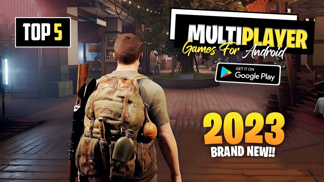 Top 5 Amazing Multiplayer Games For Android In 2023 Play With Friends 