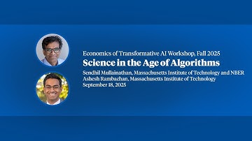 2025, Economics of Transformative AI Workshop, "Science in the Age of Algorithms"