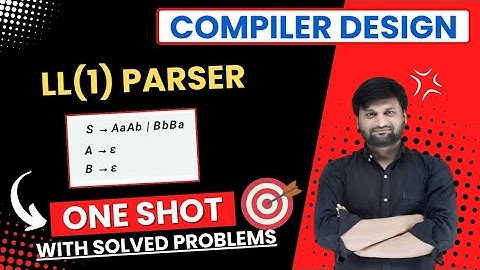 LL(1) Parser in Compiler design | LL(1) Parsing Table | Check whether a Grammar is LL(1) or Not