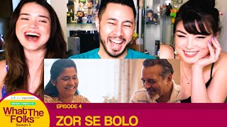 Dice Media | WHAT THE FOLKS (WTF) | S03E04 - Zor Se Bolo | Reaction | Jaby Koay, Alazay & Achara!