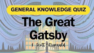 The Great Gatsby General Knowledge Quiz #fitzgerald