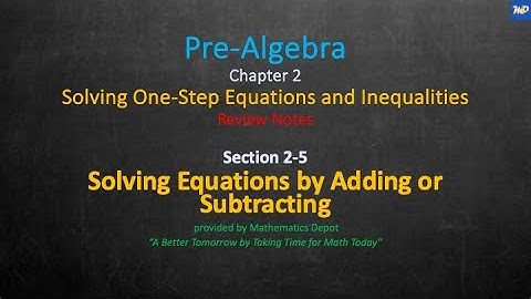 Pre Algebra 2 5 Solving Equations by Adding or Subtracting