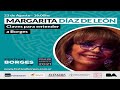 Claves para entender a Borges - Margarita Diaz de León - Festival Borges 2021