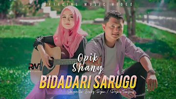 Opik Ft. Shany - Bidadari Sarugo (Official Music Video)