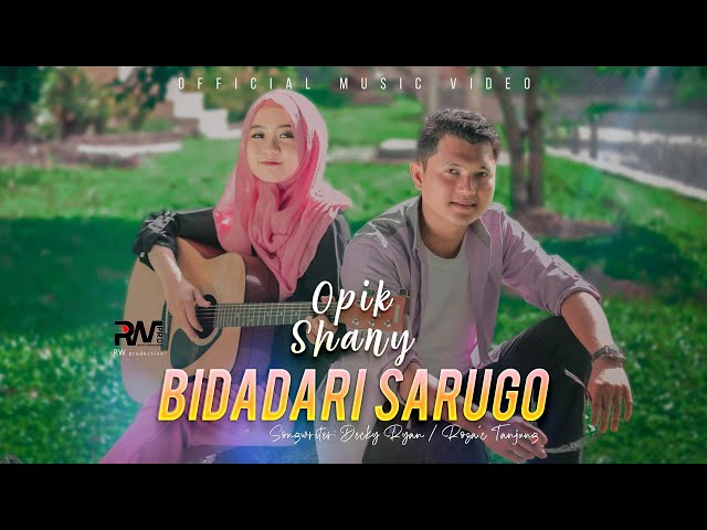 Opik Ft. Shany - Bidadari Sarugo (Official Music Video) class=