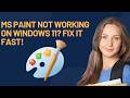 MS Paint Not Working on Windows 11? Fix It Fast!