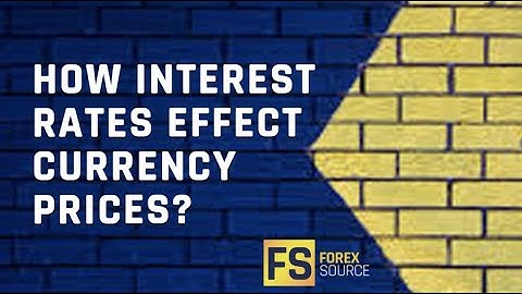 How Interest Rates Effect Forex Currency Prices?