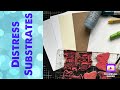 Part 1 Distress Substrate: Tim Holtz Distress Substrates &amp; Ranger Distress Mediums Cross Comparison