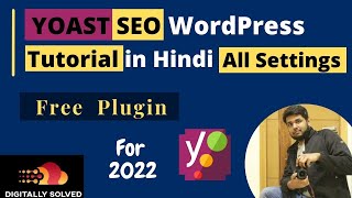 Yoast SEO Tutorial in Hindi for 2022 | Free Plugin For WordPress | All Settings | Digitally Solved