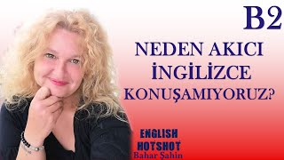 Neden Akici İngi̇li̇zce Konuşamiyoruz?