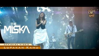 THE MISKA - Lupakan Kamu (Official Video) chords