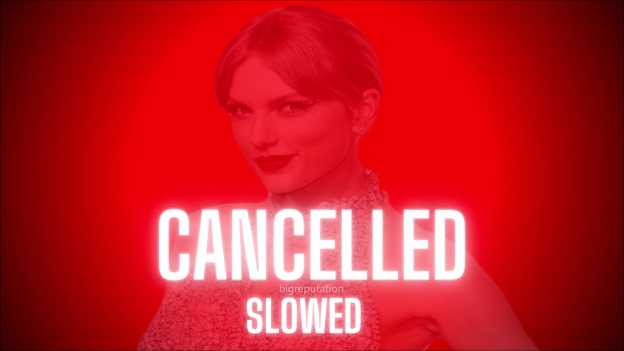 Taylor Swift- Cancelled (Slowed,Reverb)