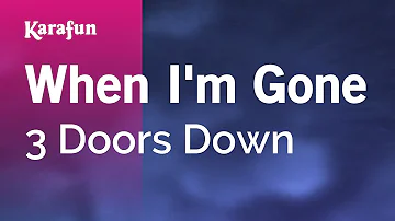 When I'm Gone - 3 Doors Down | Karaoke Version | KaraFun
