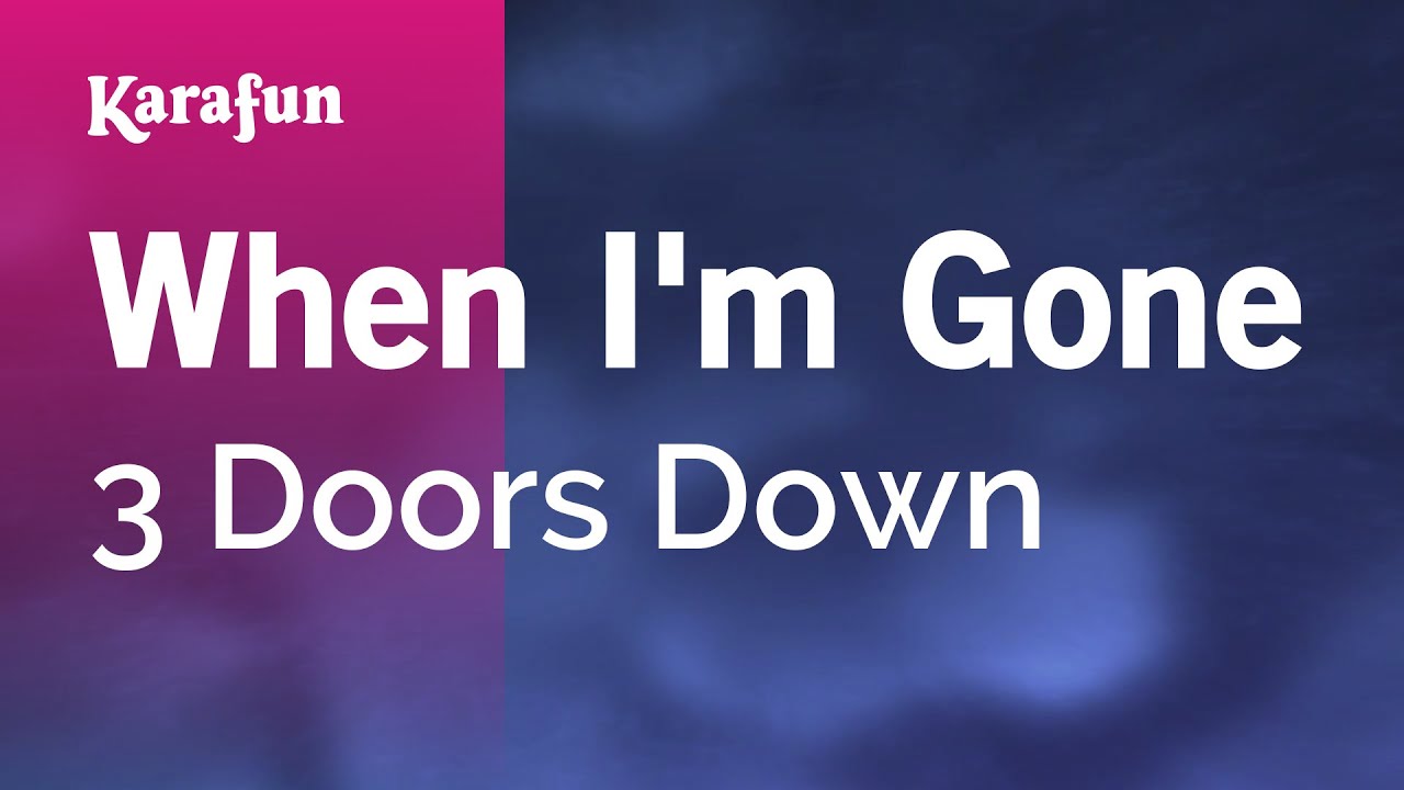 Karaoke When I M Gone 3 Doors Down Youtube