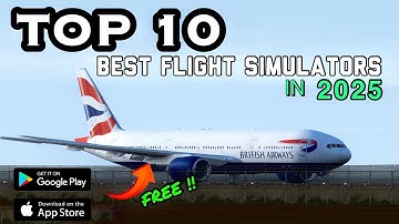 👑TOP 10 HIGH GRAPHICS❤️‍🔥😱FLIGHT SIMULATORS FOR ANDROID & IOS IN 2025|REALISTIC FLIGHT SIMULATOR