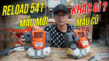 Máy Cắt Cỏ Reload 541 So Sánh Mẫu Cũ Và Mẫu Mới Nhất Sao Chênh Lệch Giá Nhiều Thế