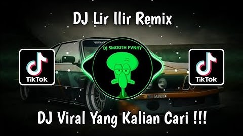 DJ JAWA LIR ILIR REMIX JEDAG JEDUG VIRAL TIK TOK TERBARU 2024 YANG KALIAN CARI