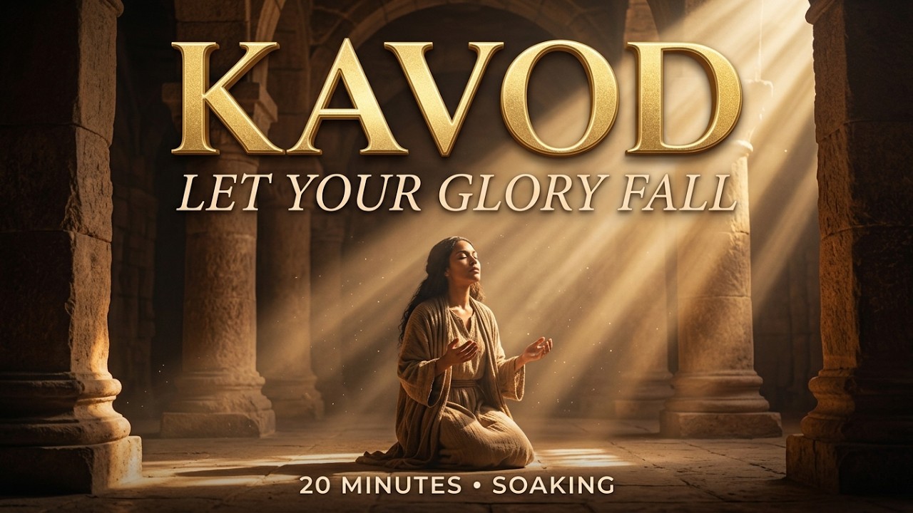 🔥 KAVOD | Let Your Glory Fall – Hebrew Deep Soaking Worship | Glory ...
