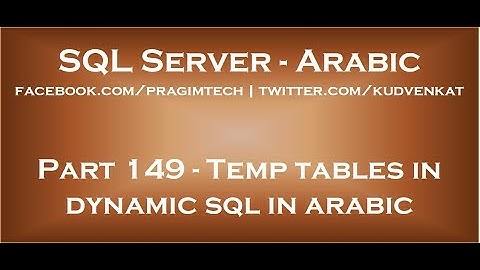 Temp tables in dynamic sql in arabic