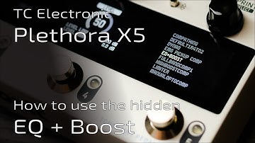 TC Electronic Plethora X5: How to unlock the hidden EQ + Boost! | Deep Dive