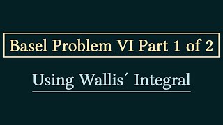 Basel Problem VI Part 1 of 2