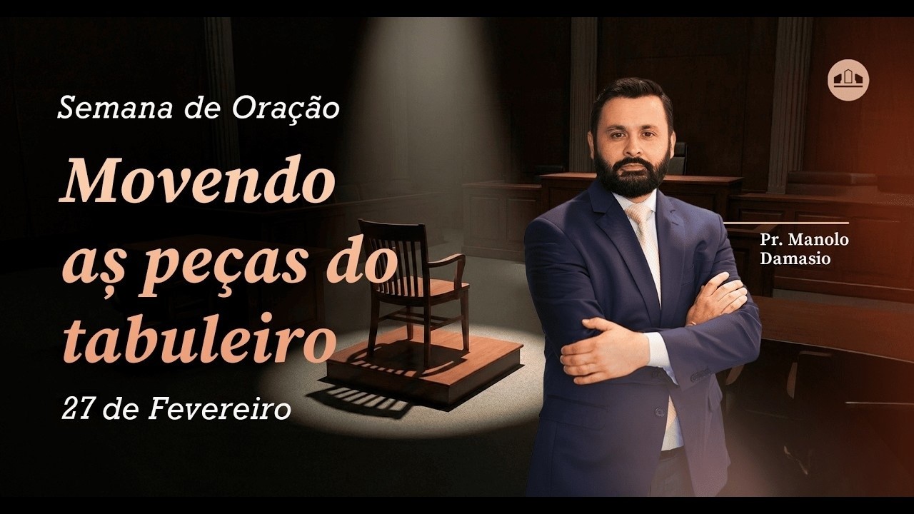 EP.7 - MOVENDO AS PEÇAS DO TABULEIRO - SEMANA DE ORAÇÃO: DEUS NO BANCO DOS RÉUS | Pr. Manolo Damasio