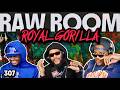 Raw Room - Ep 307 - Royal Gorilla