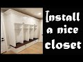 How to Install a nice closet / quick video