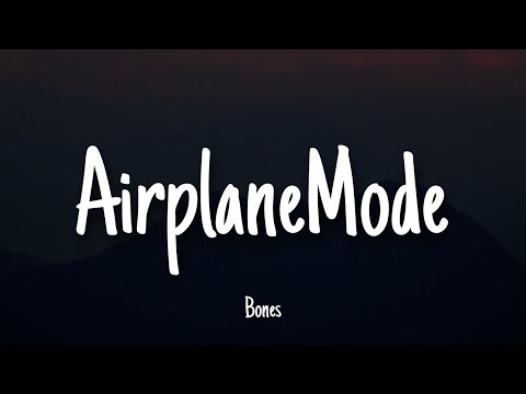 AirplaneMode - Bones | Lyrics