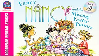 Fancy Nancy and the Missing Easter Bunny | Fun Bedtime Story Read Aloud for Kids!