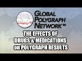 Effects of drugs  medications on polygraph lie detector results global polygraph network