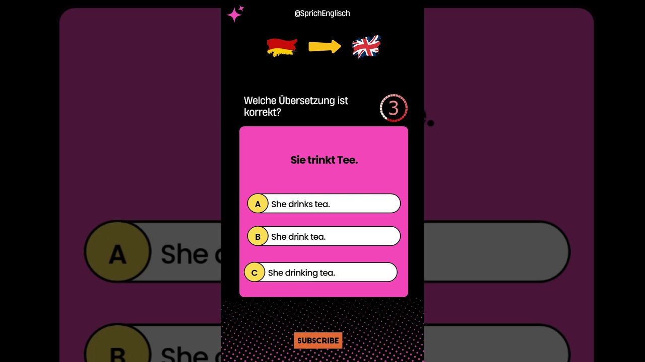 Deutsch → Englisch  Sie trinkt Tee  