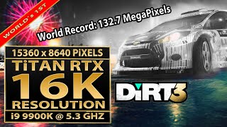 Dirt3 | 16K resolution benchmark | Titan RTX | 15360x8640 pixels | 16K gaming | Dirt3 16K | 16K UHD