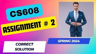 CS608 ASSIGNMENT 2 SOLUTION SPRING 2024 |CS608 ASSIGNMENT 2 SOLUTION 2024 |CS608 ASSIGNMENT 2 SPRING