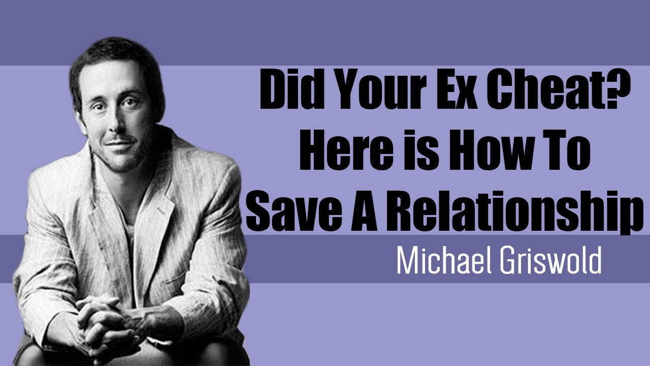 Did Your Ex Cheat? Here is How To Save A Relationship - YouTube