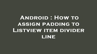 Android : How to assign padding to Listview item divider line