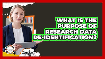 What Is The Purpose Of Research Data De-identification?