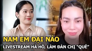 Nam Em đại náo livestream Hà Hồ, làm đàn chị 