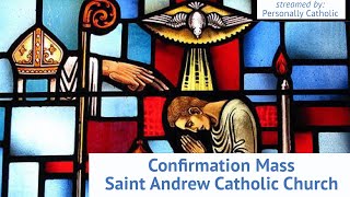 Saint Andrew Confirmation Mass: 1:30pm November 7, 2020!