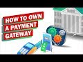 How to Own a Payment Gateway