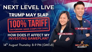 Next Level Live: 100% Tariff on Chips? Here’s What Investors Must Know