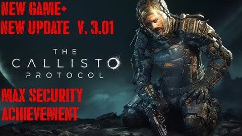 FINAL PLAY The Callisto Protocol NEW GAME + Maximum Security  -Questions Answered!!!