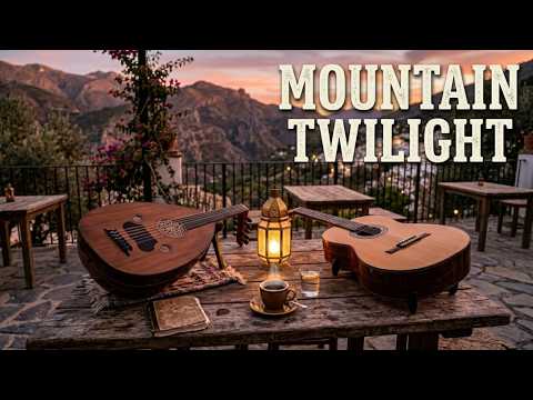 Mountain Village Twilight – Spanish Guitar & Arabic Oud Chillout Lounge