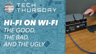 Hi-Fi on Wi-Fi: The Good, the Bad, and the Ugly | Drew's Audiophile Tech Tips