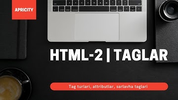 Web dasturlash darsliklari | HTML 2-dars | taglarning turlari, attributelar, sarlavha taglari